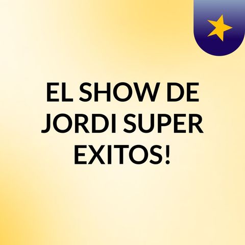 EL SUPER SHOW, DE JORDI. SUPER EXITOS! DE 24, KILATES.