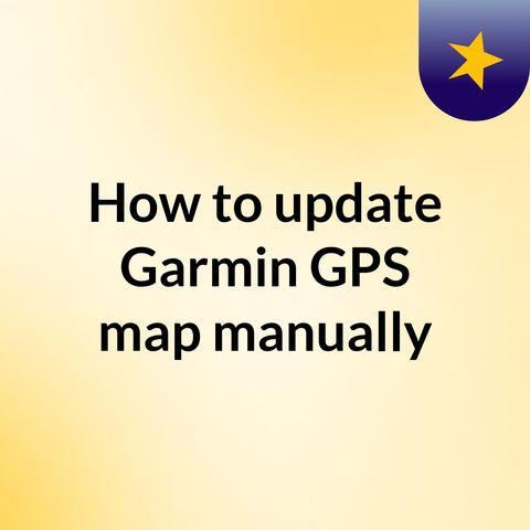 How to update Garmin GPS map manually?