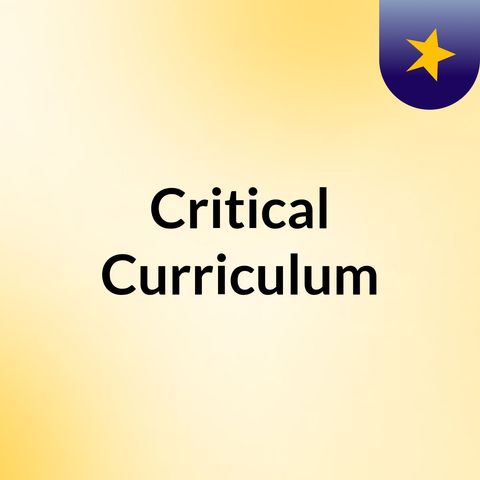 Critical Curriculum - Coming to Terms with our School Year