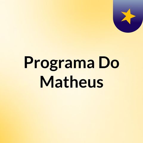# Programa Do Matheus /Começo