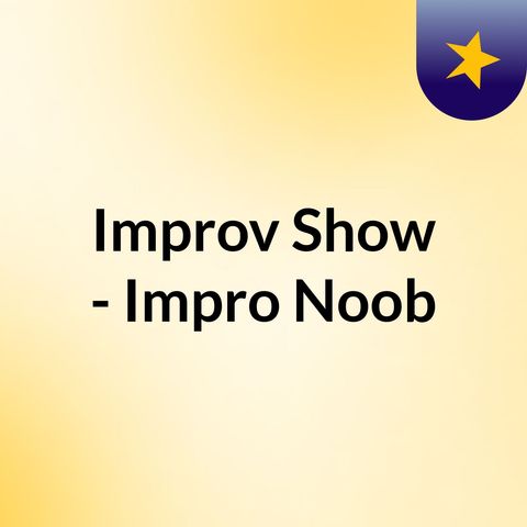 Improv Show May 2020