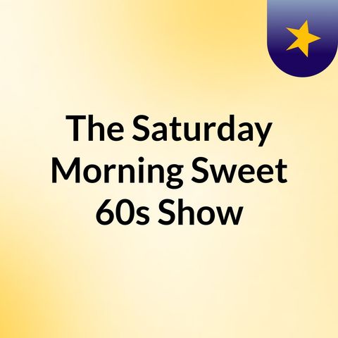 The Sweet Saturday Morning 60s Show Nat And Brent 12th December 2020