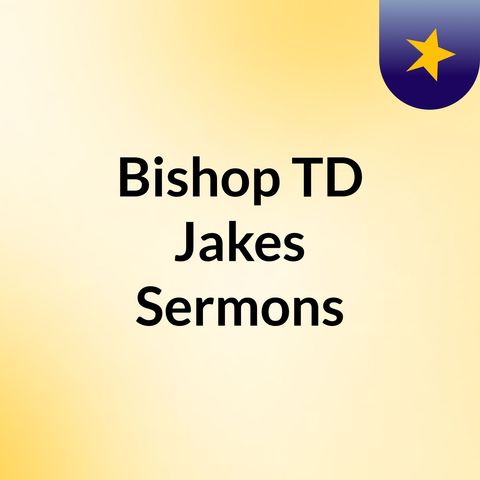 Bishop TD Jakes  - Velvet Gloves  - The Potter's Torch