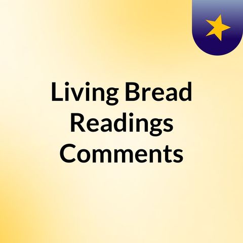 Living Bread Episode Four -- Faith and Its Works