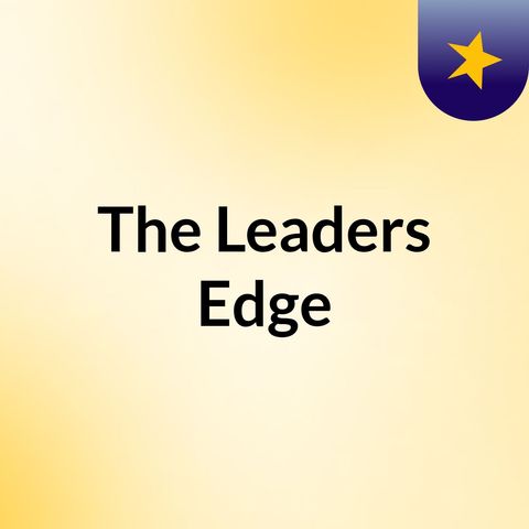 Episode 2 - The Leaders Edge
