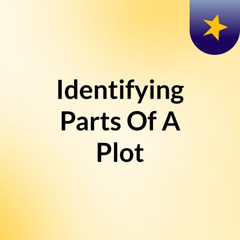 Episode 4 - Identifying Parts Of A Plot: Ayden's Day at the Lake