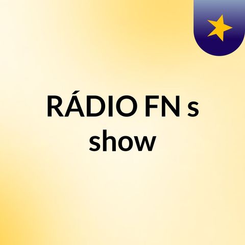 Episódio 2 - RÁDIO FN's SHOW