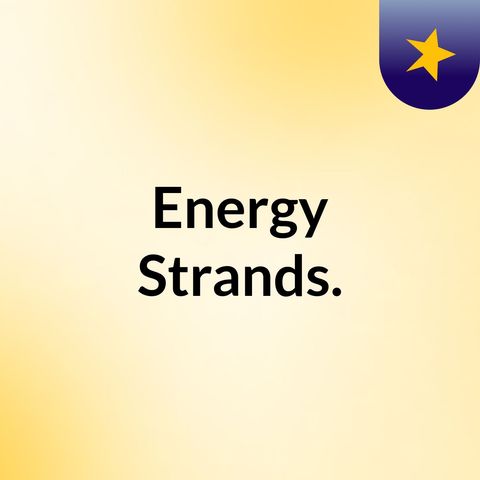 Energy Strands