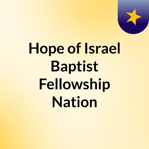 Hope of Israel Baptist Fellowship Natinal Conference