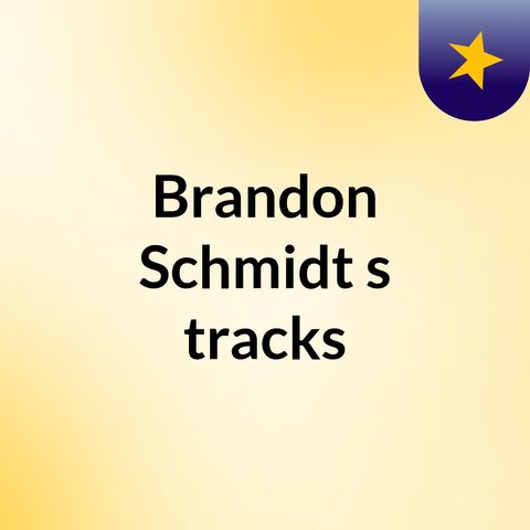 Episode 2 - Brandon Schmidt's tracks