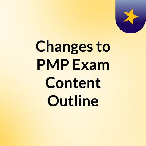 Changes to PMP Exam Content Outline by Jeff Hoblitt