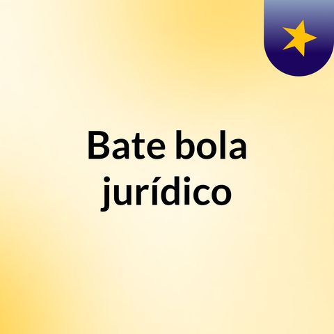 Bate Bola Jurídico Com Carlos Alberto Menezes