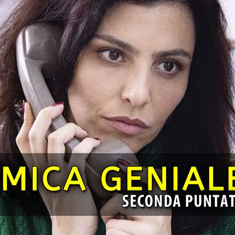 L'Amica Geniale 4, Seconda Puntata: La Piccola Tina Scompare!