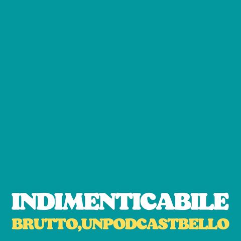 Ep #618 - Indimenticabile