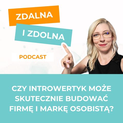 7. Czy introwertyk może skutecznie budować biznes i markę osobistą?