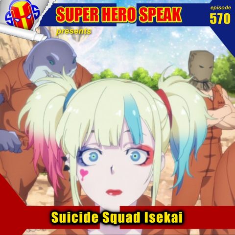 #570: Suicide Squad Isekai