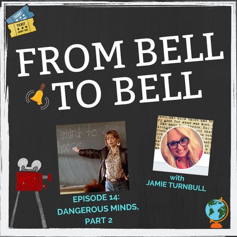 14 - Dangerous Minds, Part 2 (with Jamie Turnbull)