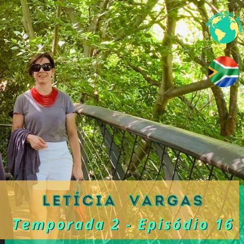 T.02 Ep.16 - Letícia Vargas adora aprender sobre o mundo e, desde 2015, vive com a família em Joanesburgo, na África do Sul