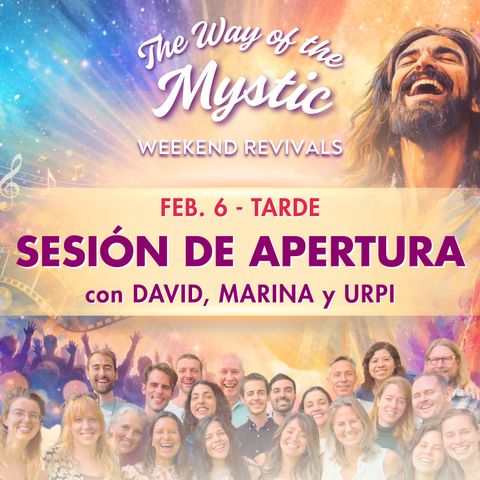 Colaboración con propósito en el camino del místico - Sesión de apertura - con David, Marina y Urpi