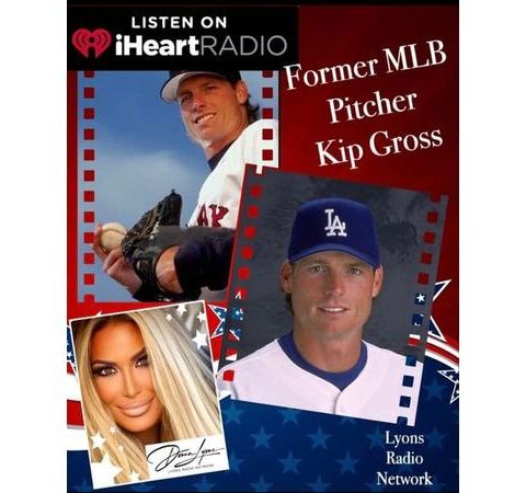 Kip Gross Former MLB Pitcher Talks With Donna Lyons On iHeart Radio