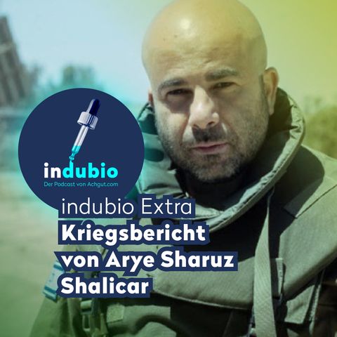 Indubio Extra - Kriegsbericht von Arye Sharuz Shalicar