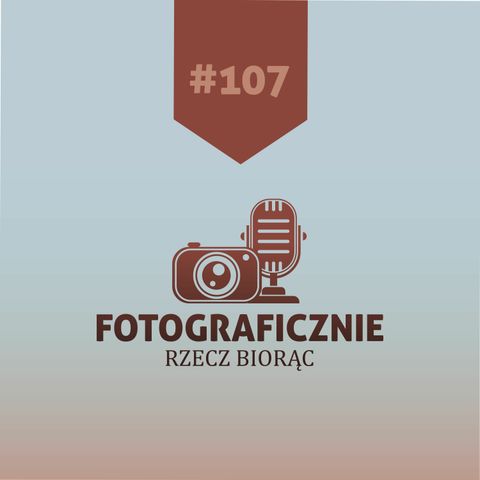 #107 - 10 Porad Biznesowych Dla Fotografa (feat. Ania Ulanicka)