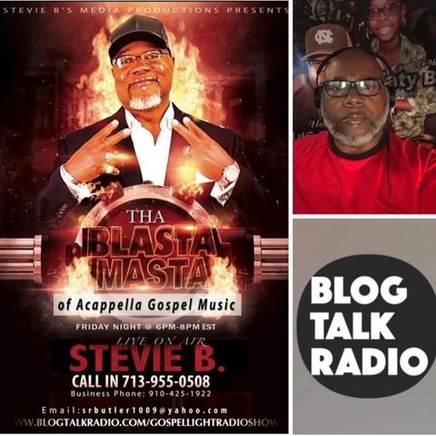 Stevie B's Acappella Gospel Music Blast - (Episode 71)