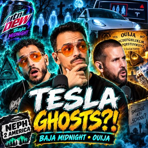 Mountain Dew Blackout, Ouija Boards & Tesla Ghosts | Neph 2 America