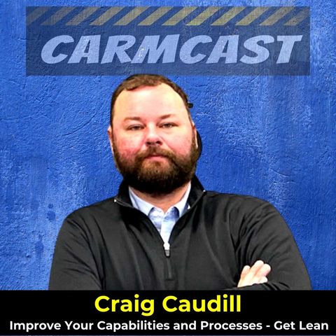 Improve Your Capabilities and Processes – Get LEAN [CC 090]
