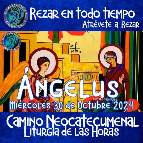 ANGELUS DEL DIA DE HOY MIERCOLES 30  DE OCTUBRE 2024, 🙏ORACION A NUESTRA MADRE 🌹LA VIRGEN MARIA 🙏.