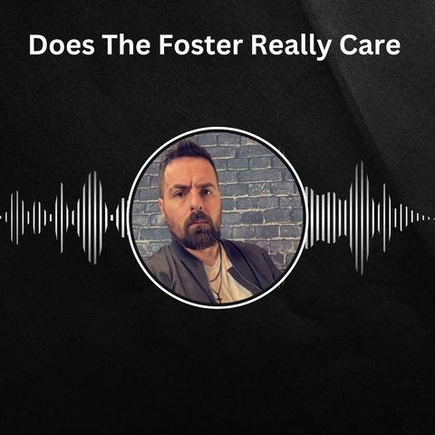 Does The Foster Really Care