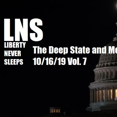 The Deep State and Media 10/16/19 Vol. 7- #191