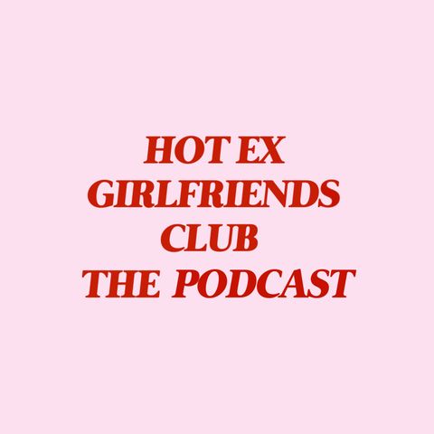 Ep. 4 - Taboos of a Hot Ex