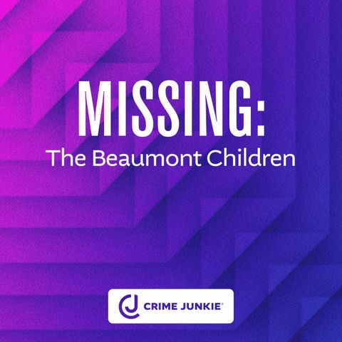 MISSING: The Beaumont Children
