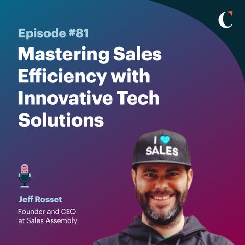 #81: Mastering Sales Efficiency with Innovative Tech Solutions