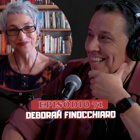 #71 - Bate papo com a Deborah Finocchiaro