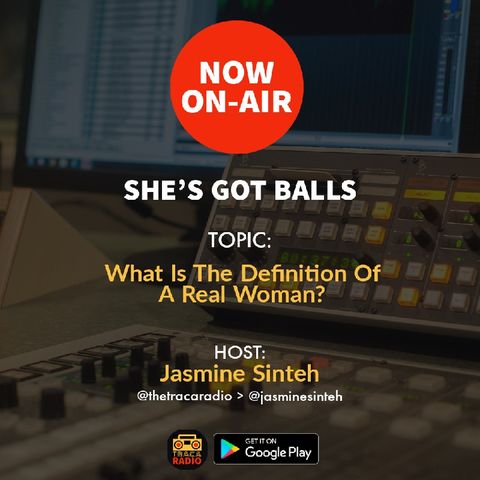 She's Got Balls: Who Is A Real Woman?