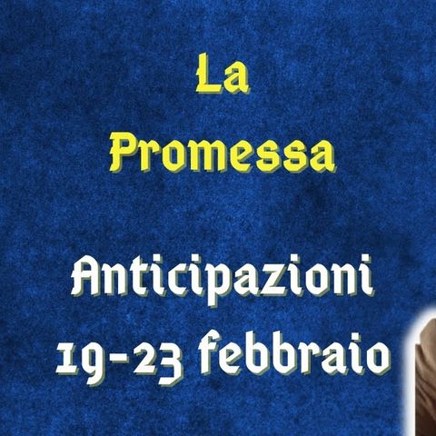La Promessa, anticipazioni dal 19 al 23 febbraio 2024: Catalina non si fida di Lorenzo, Manuel va in Italia