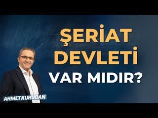 Şeriat Devleti Var mıdır   AHMET KURUCAN