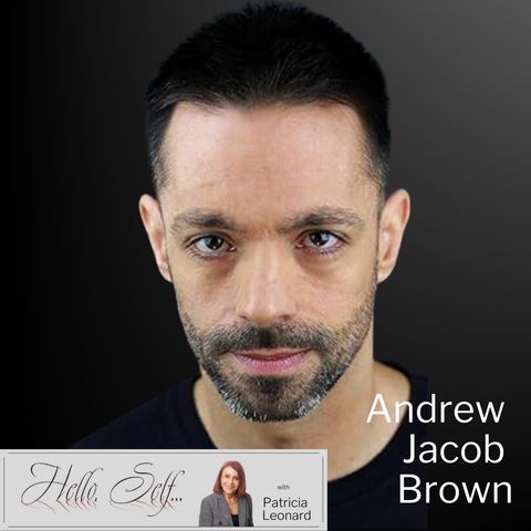 Falling Forward: Lessons in Creativity and Resilience, with guest Andrew Jacob Brown