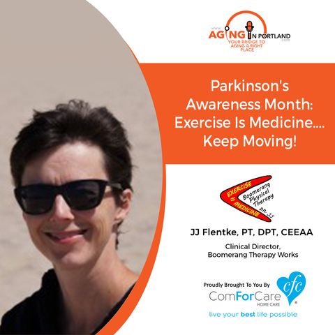 06/26/19: JJ Flentke, PT, DPT, CEEAA with Boomerang Therapy Works | Parkinson's Awareness Month: Exercise IS Medicine....Keep Moving!