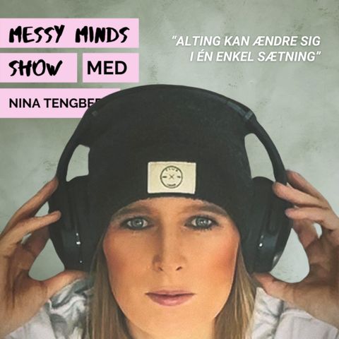 25. Historien bag Messy Minds + Ninas Vigtigste Læringer Undervejs