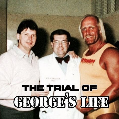 Ep. 297: The Trial of George's Life Day 3