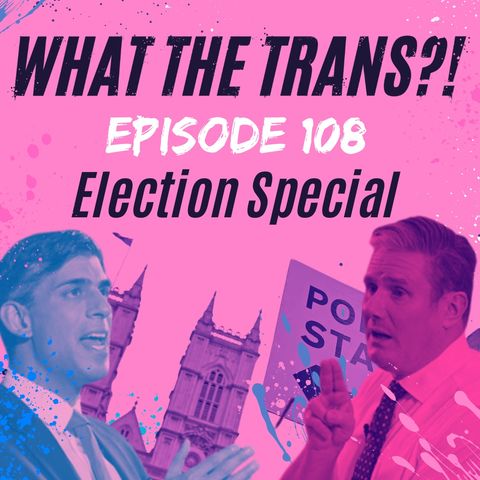 EP108 - Election Special