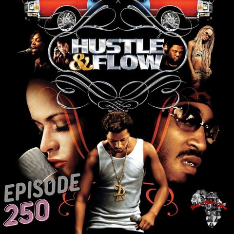 Hustle & Flow - Episode 250