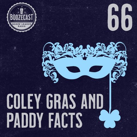 Draught #66: Coley Gras and Paddy Facts