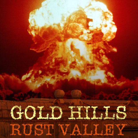 Reasons To Live, Reasons To Die (Gold Hills, Rust Valley)