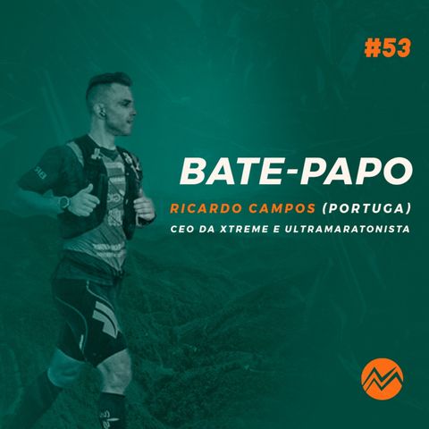 #NAMONTANHA EP.53 RICARDO CAMPOS (PORTUGA)