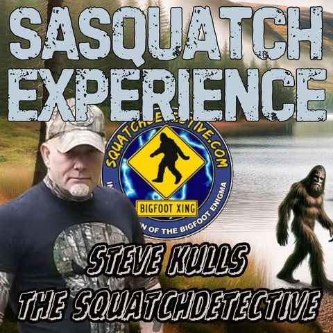 EP 120: SquatchDetective Steve Kulls