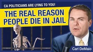 Why CA Politicians Are Lying About Recent Jail Deaths